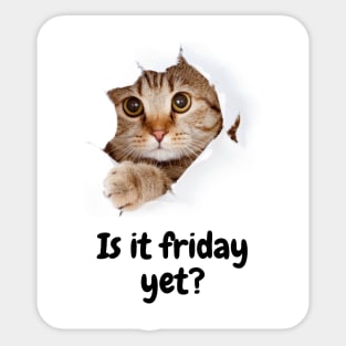 Is it Friday yet kitty? Sticker